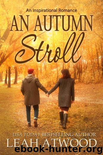 An Autumn Stroll: An Inspirational Romance by Leah Atwood