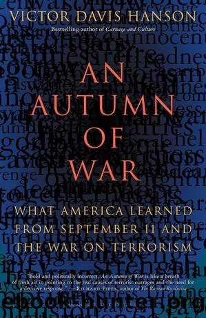 An Autumn of War - What America Learned From September 11 and the War on Terrorism by Victor Davis Hanson