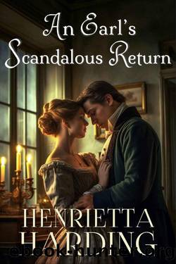 An Earl's Scandalous Return: A Historical Regency Romance Novel by Henrietta Harding