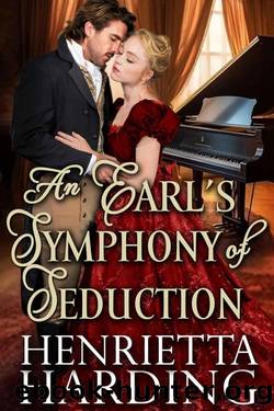 An Earl's Symphony of Seduction: A Steamy Historical Regency Romance Novel by Henrietta Harding