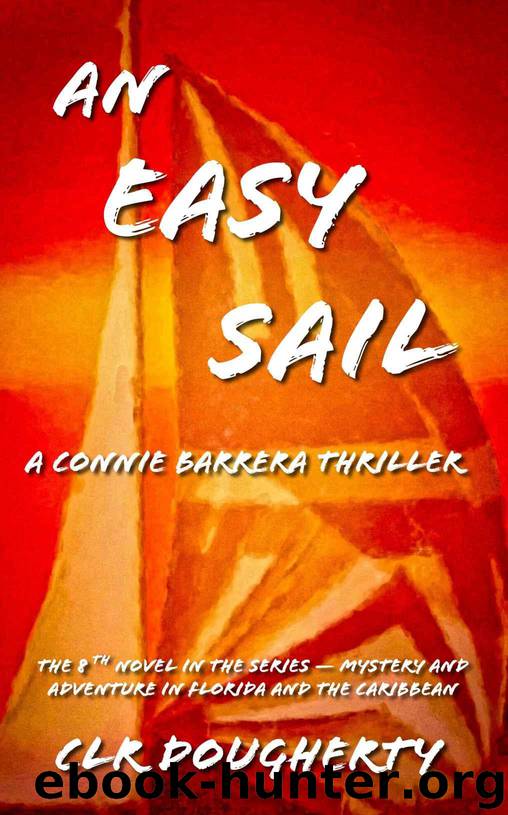 An Easy Sail - A Connie Barrera Thriller: The 8th Novel in the Series - Mystery and Adventure in Florida and the Caribbean (Connie Barrera Thrillers) by Dougherty Charles