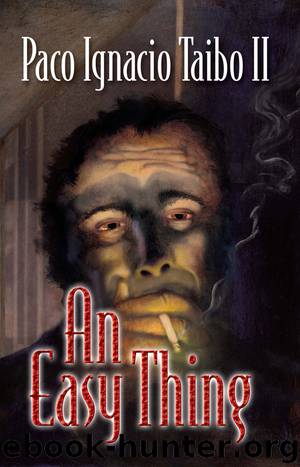 An Easy Thing by Paco Ignacio Taibo II