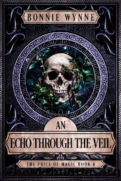 An Echo Through The Veil (The Price of Magic Book 4) by Bonnie Wynne