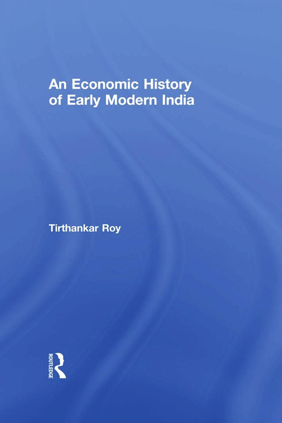 An Economic History of Early Modern India by Tirthankar Roy