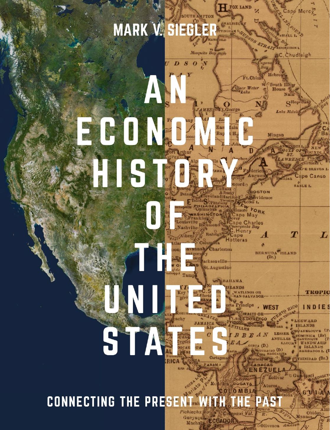 An Economic History of the United States: Connecting the Present with the Past by Mark V. Siegler