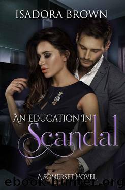 An Education in Scandal: A Somerset Novel (Somerset Series Book 5) by Isadora Brown