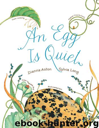 An Egg Is Quiet by Dianna Hutts Aston