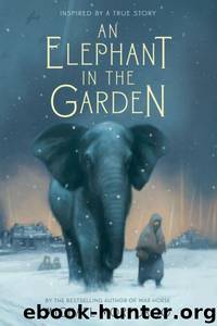 An Elephant in the Garden by Michael Morpurgo