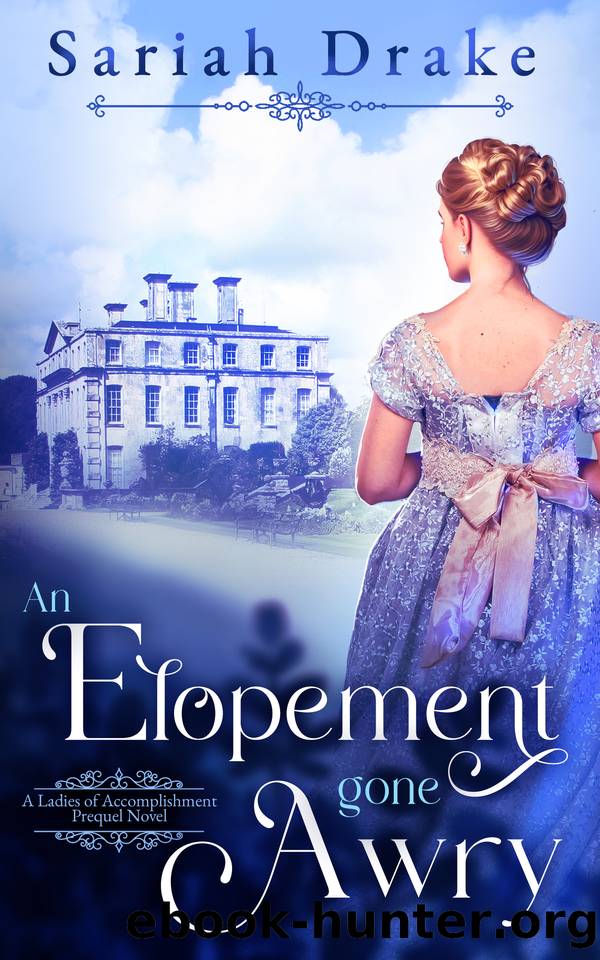 An Elopement Gone Awry: A Clean Regency Romance by Sariah Drake