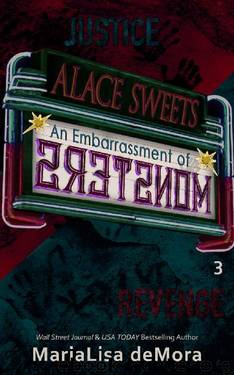 An Embarrassment of Monsters: A Dark Romantic Suspense Novel (Alace Sweets Book 3) by MariaLisa deMora