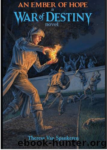 An Ember of Hope: War of Destiny by Theresa Van Spankeren