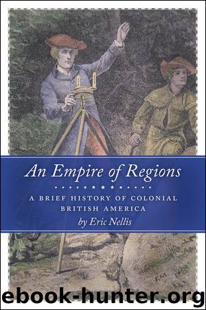 An Empire of Regions: A Brief History of Colonial British America by Eric Nellis