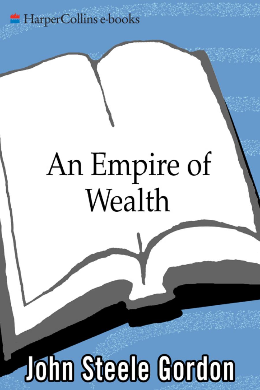 An Empire of Wealth: The Epic History of American Economic Power by John Steele Gordon