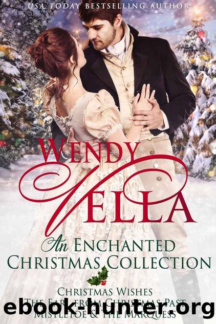 An Enchanted Christmas Collection : Regency Romance by Wendy Vella