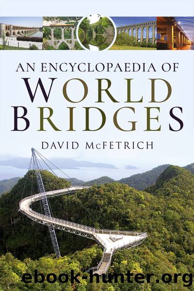 An Encyclopaedia of World Bridges by David McFetrich