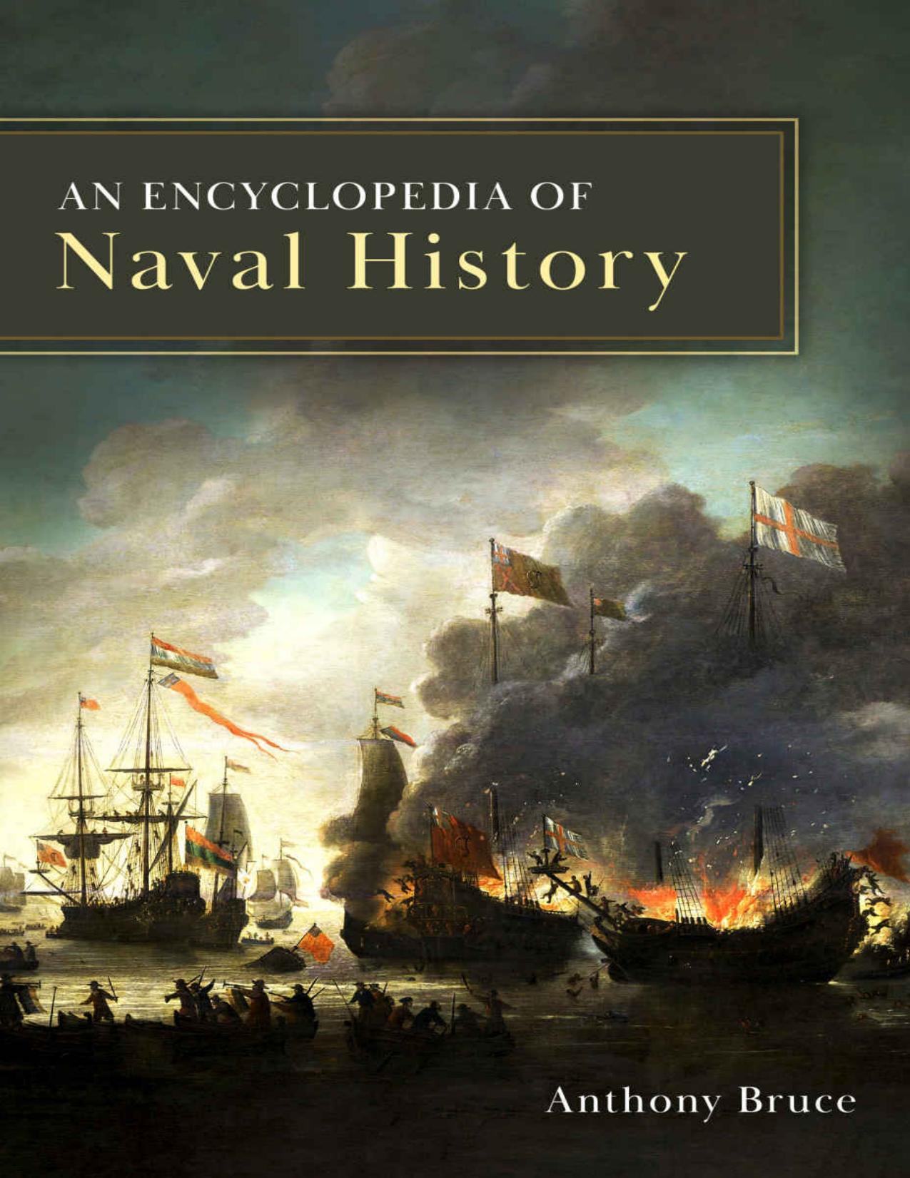 An Encyclopedia of Naval History by Anthony Bruce