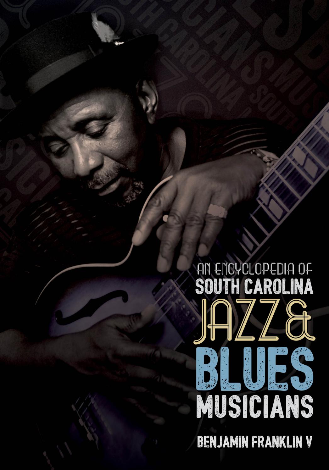 An Encyclopedia of South Carolina Jazz and Blues Musicians by Benjamin Franklin V