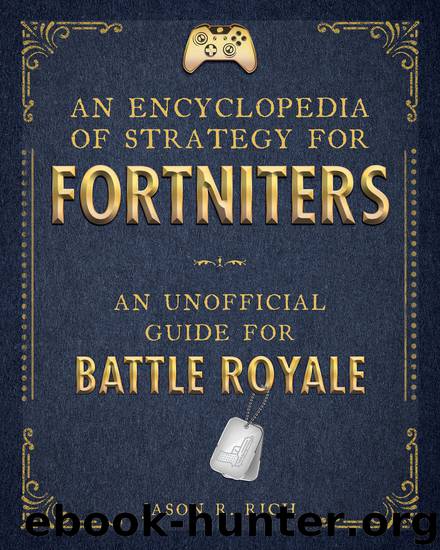 An Encyclopedia of Strategy for Fortniters by Jason R. Rich