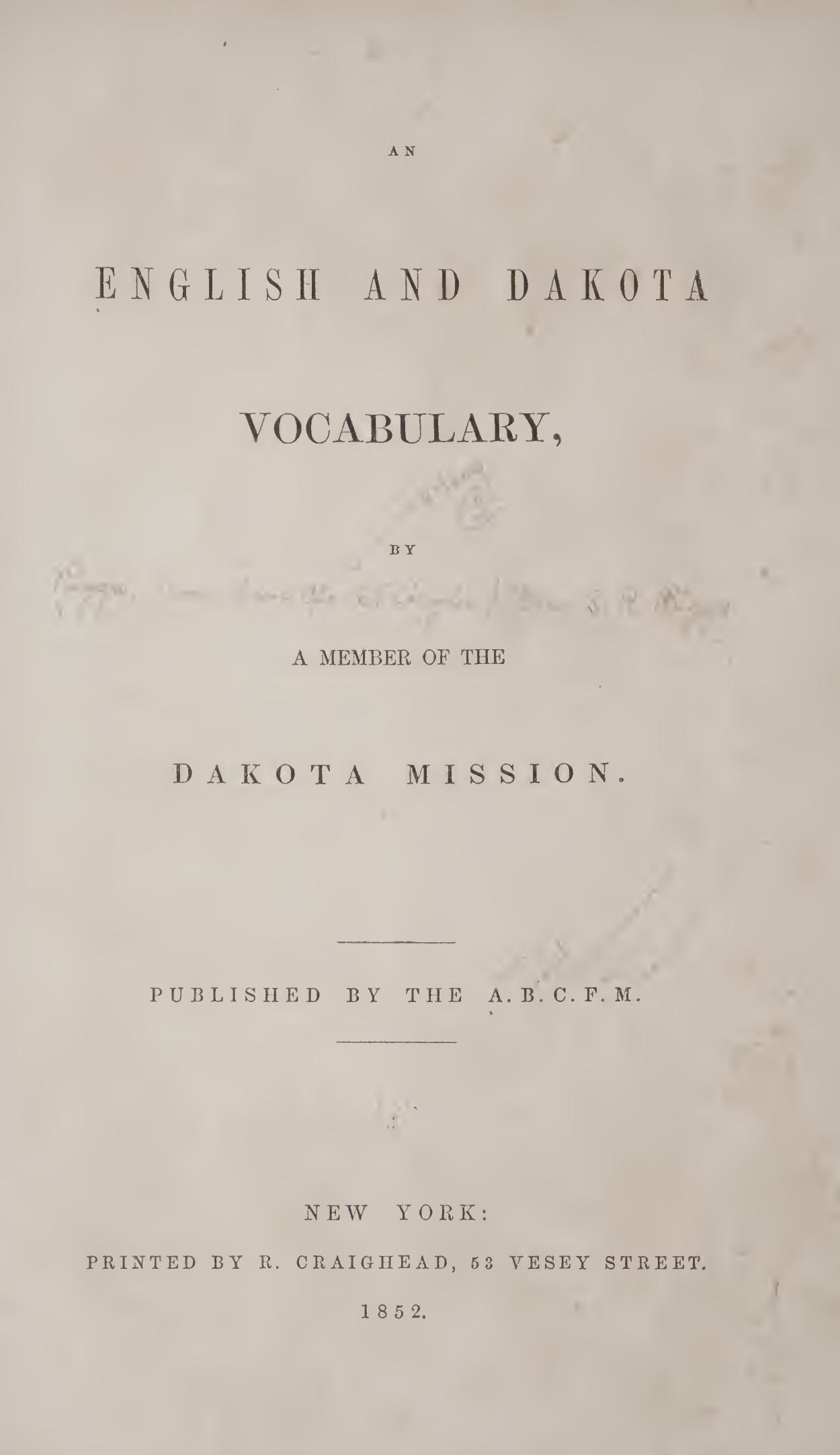 An English and Dakota Vocabulary, by a member of the Dakota Mission by Stephen Return Riggs
