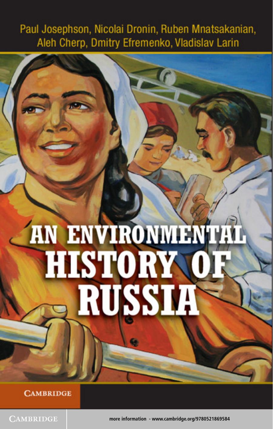 An Environmental History of Russia by Paul Josephson Nicolai Dronin Ruben Mnatsakanian Aleh Cherp Dmitry Efremenko Vladislav Larin