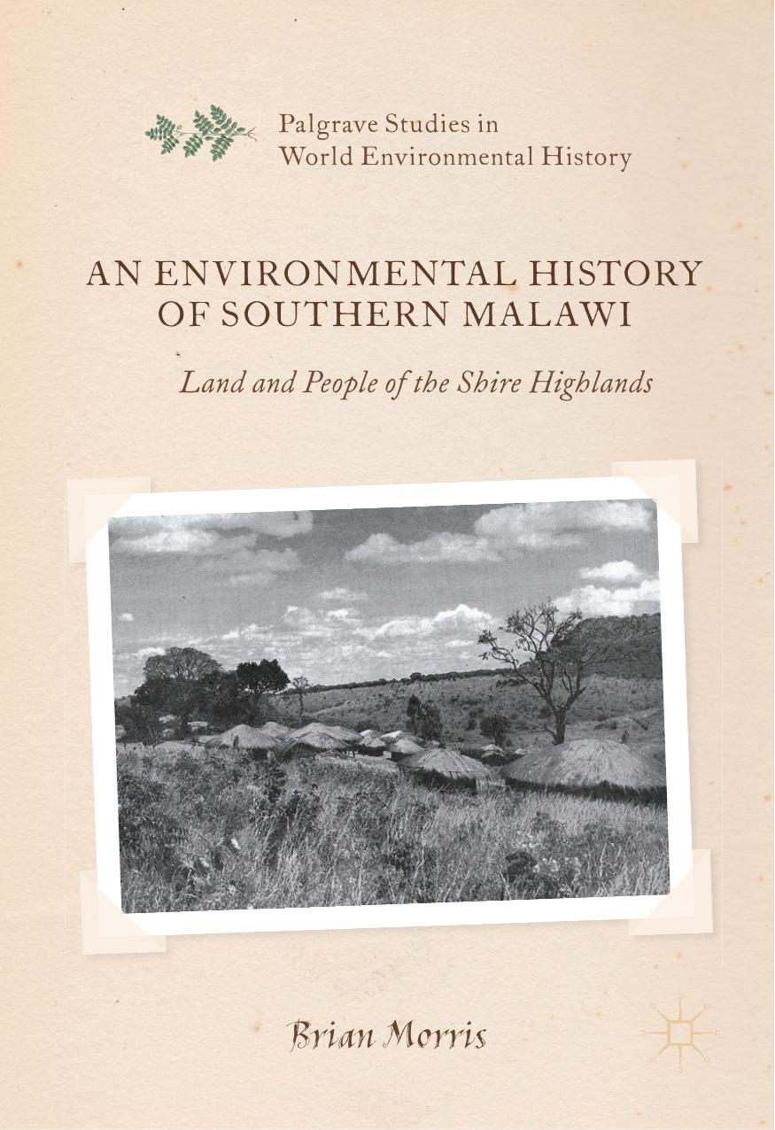 An Environmental History of Southern Malawi: Land and People of the Shire Highlands by Brian Morris (auth.)