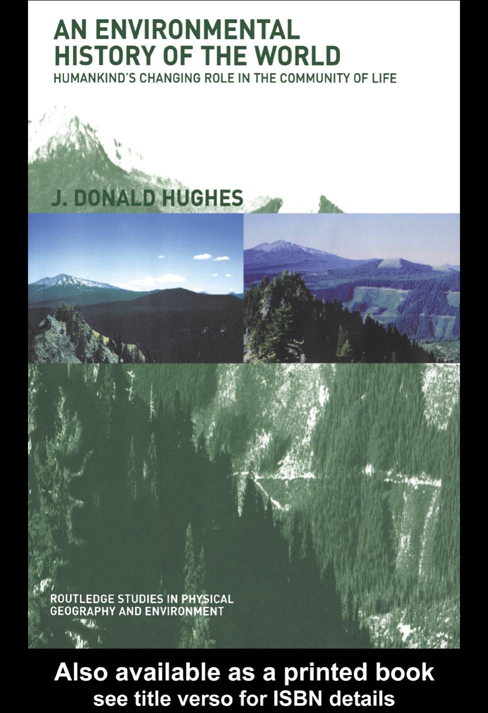 An Environmental History of the World: Humankindâs Changing Role in the Community of Life by J.Donald Hughes