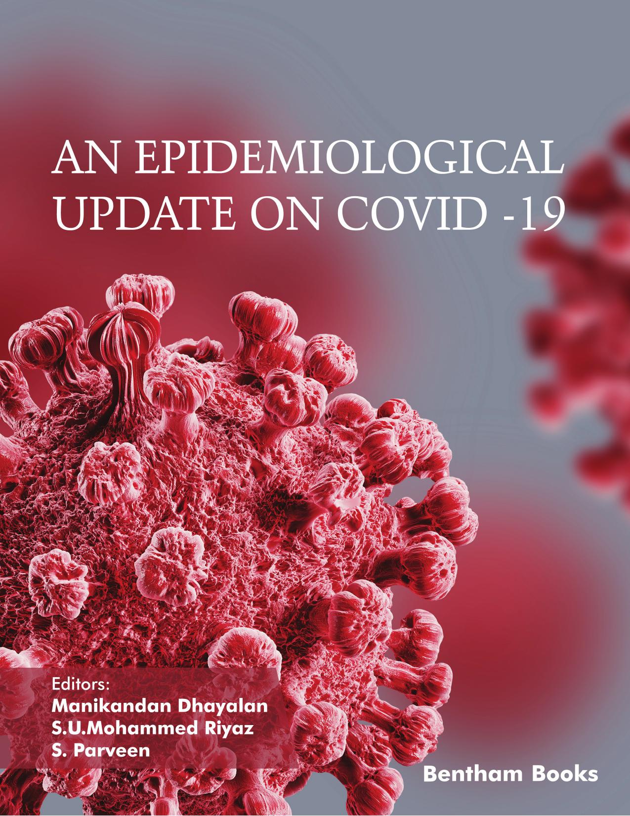 An Epidemiological Update on COVID -19 by Manikandan Dhayalan S. U. Mohammed Riyaz S. Parveen