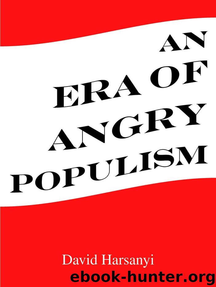 An Era of Angry Populism by Harsanyi David