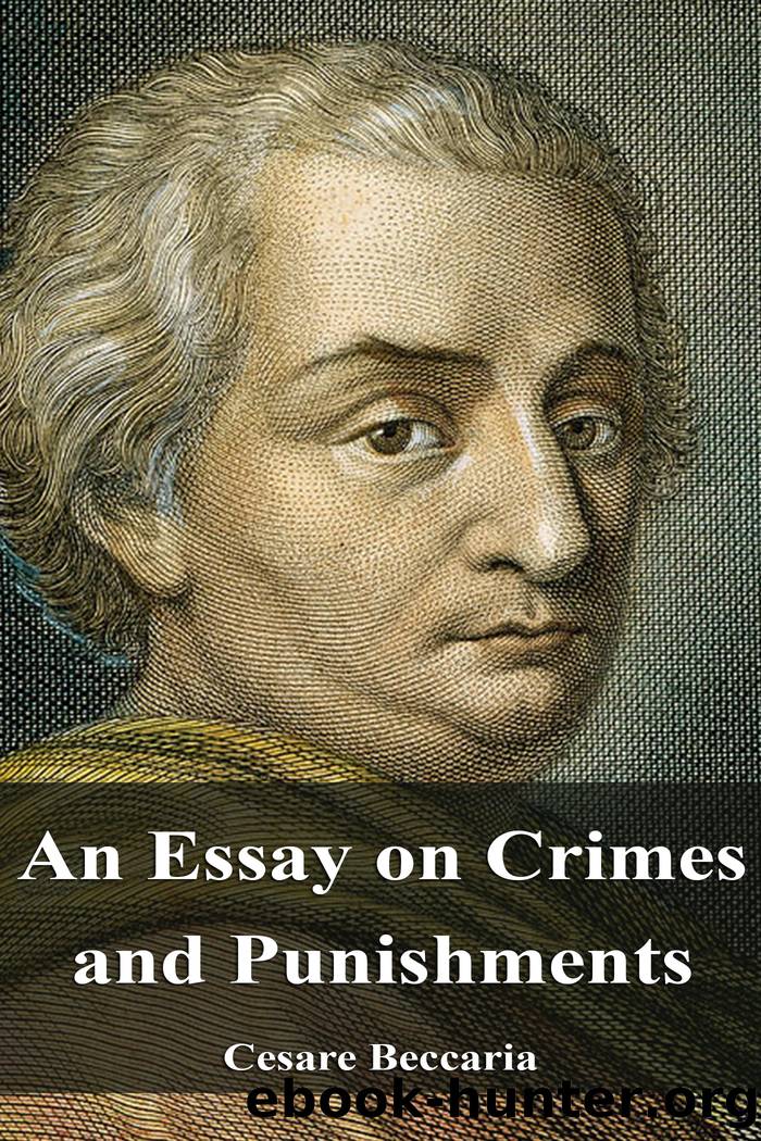 An Essay on Crimes and Punishments by Cesare Beccaria