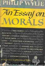 An Essay on Morals by Philip Wylie