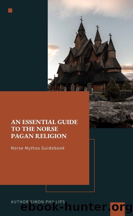 An Essential Guide to the Norse Pagan Religion: Norse Mythos Guidebook by Simon Phillips