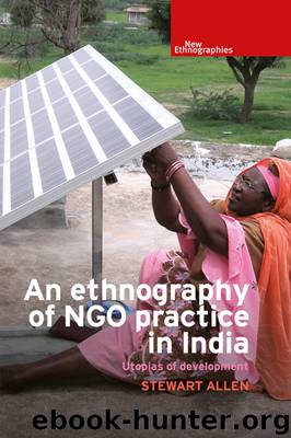 An Ethnography of NGO Practice in India by Stewart Allen