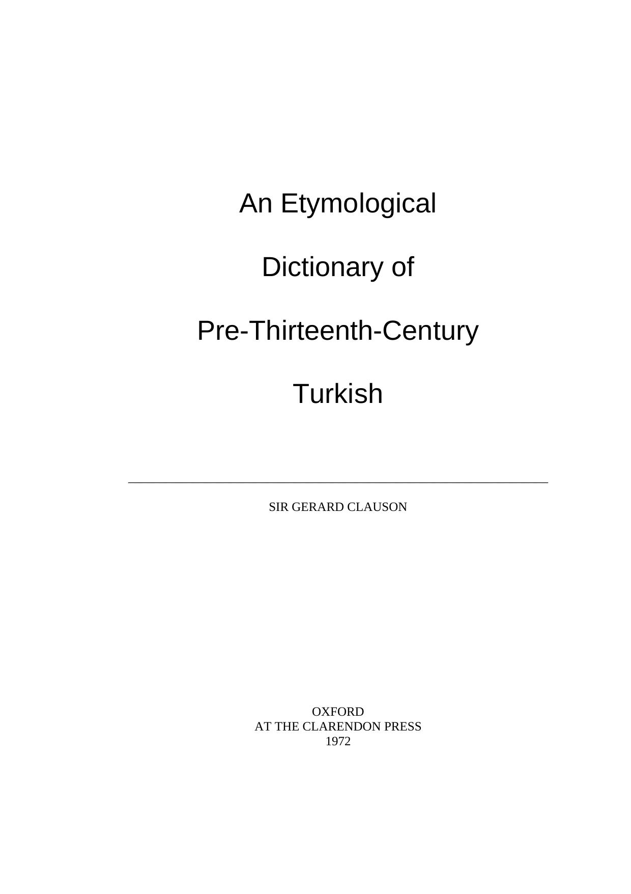 An Etymological Dictionary of Pre-13th Century Turkish by Sir Gerard Clauson