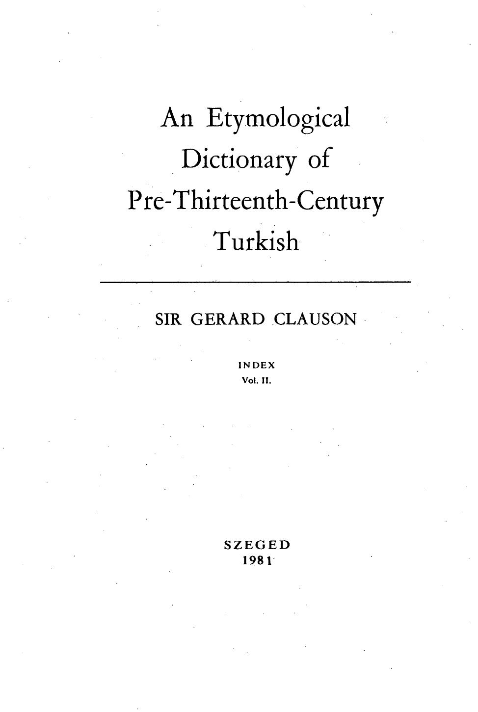 An Etymological Dictionary of Pre-thirteenth-century Turkish. Index by Gerard Clauson András Róna-Tas
