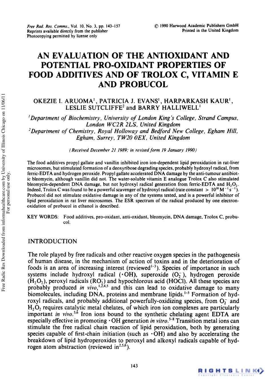 An Evaluation of the Antioxidant and Potential Pro-Oxidant Properties of Food Additives and the Trolox C., Vitamin E and Probucol by Okezie I. Aruoma1 Patricia J. Evans1 Harparkash Kaur1 Leslie Sutcliffe2 & Barry Halliwell1