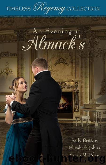 An Evening at Almack's by Sally Britton & Elizabeth Johns & Sarah M. Eden