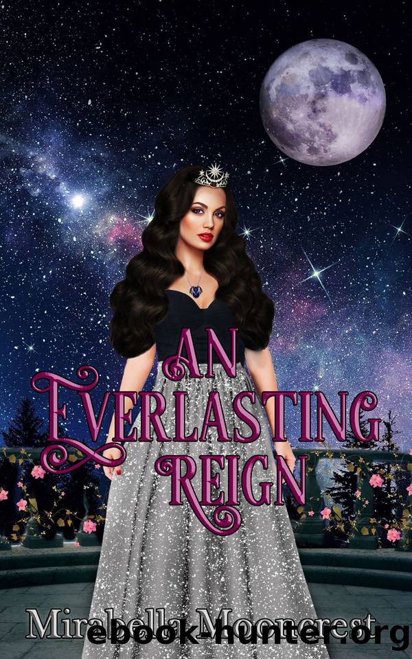 An Everlasting Reign (Kingdom Of Lunaria Book 3) by Mirabella Mooncrest