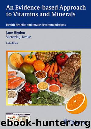 An Evidence-Based Approach to Vitamins and Minerals: Health Benefits and Intake Recommendations by Jane Higdon & Victoria Drake