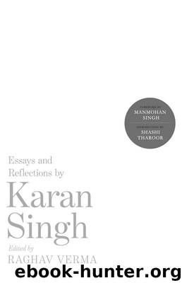 An Examined Life: Essays and Reflections by Karan Singh by Karan Singh & Raghav Verma
