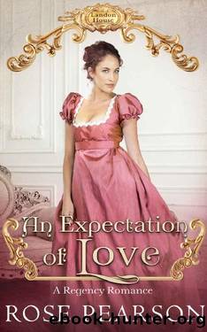 An Expectation of Love: A Regency Romance (Landon House Book 6) by Rose Pearson