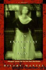 An Experiment in Love by Hilary Mantel