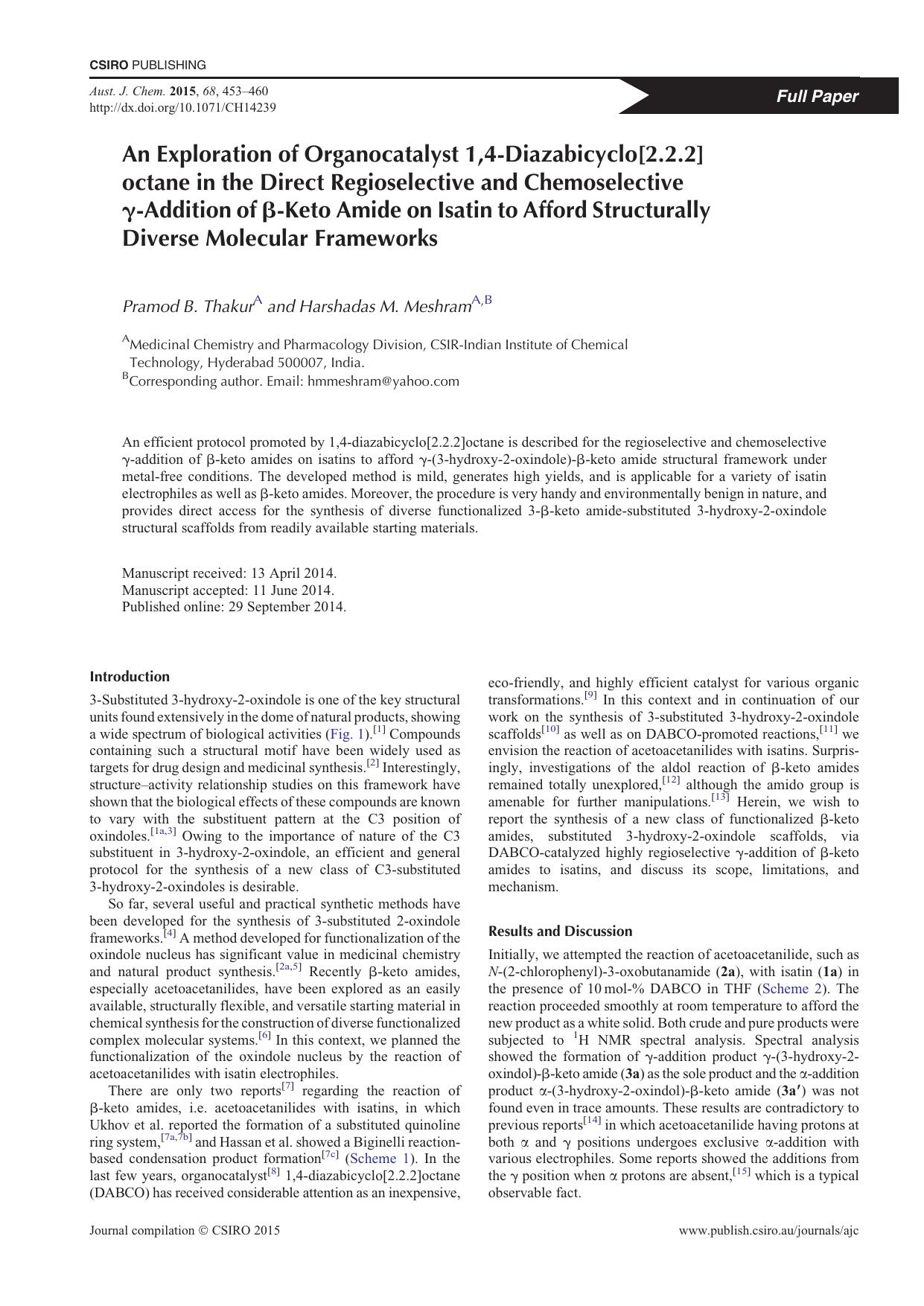 An Exploration of Organocatalyst 1,4-Diazabicyclo[2.2.2]octane in the Direct Regioselective and Chemoselective gamma-Addition of beta-Keto Amide on Isatin to Afford Structurally Di by P. B. Thakur and H. M. Meshram