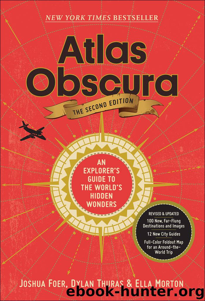 An Explorer's Guide to the World's Hidden Wonders by Joshua Foer