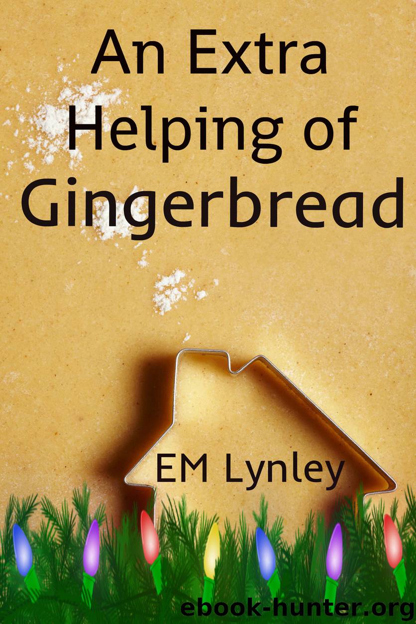 An Extra Helping of Gingerbread by EM Lynley