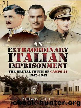 An Extraordinary Italian Imprisonment : The Brutal Truth of Campo 21, 1942-3 by Brian Lett