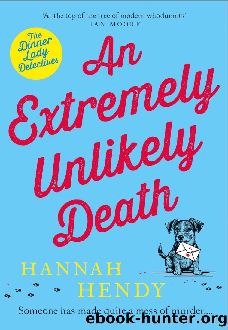 An Extremely Unlikely Death (The Dinner Lady Detectives Book 6) by Hannah Hendy