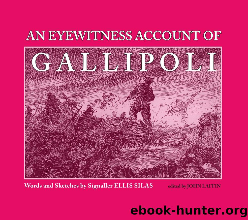 An Eyewitness Account of Gallipoli by Ellis Silas