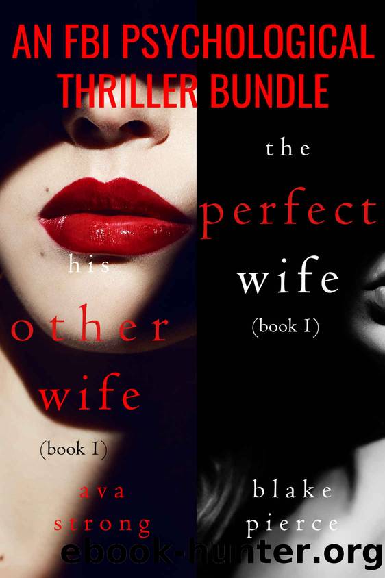 An FBI Psychological Suspense Bundle (His Other Wife and The Perfect Wife) by Ava Strong & Blake Pierce