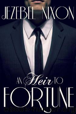 An Heir To Fortune | An Alpha Billionaire Bad Boy Pregnancy Romance by Jezebel Nixon