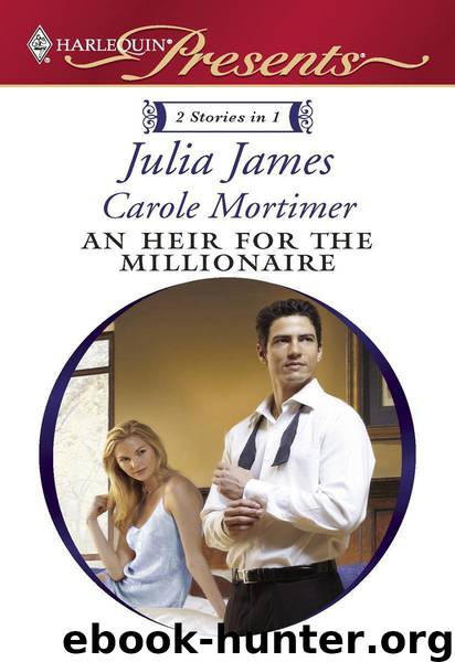 An Heir for the Millionaire by Julia James; Carole Mortimer
